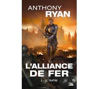 Anthony Ryan – L'Alliance de Fer – Tome 3 : Le Traître – Poche