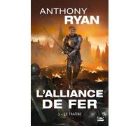 L'Alliance de Fer, T3 : Le Traître - Anthony Ryan - Bragelonne - Poche - Roman