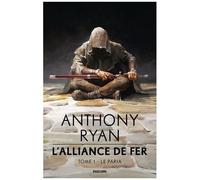 L'alliance De Fer - Tome 1 - Le Paria