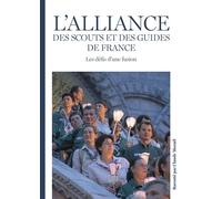 L'alliance des Scouts et des Guides de France Les défis d'une fusion - Claude Moraël - Presses D'ile-De-France - broché - Essai
