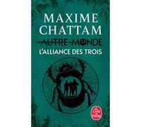 L'Alliance des Trois (Autre-Monde, Tome 1) Maxime Chattam (Auteur)