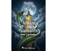 L'Alliance des Vaillants 1 - Le Parjure: Une dark fantasy arthurienne sombre et épique