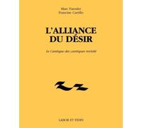 L'alliance du désir Le Cantique des cantiques revisité - Francine Carrillo - Labor Et Fides - broché - Livre
