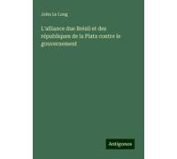 L'alliance Due Brésil Et Des Républiques De La Plata Contre Le Gouvernement