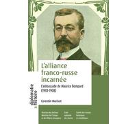 L'alliance franco-russe incarnée L'ambassade de Maurice Bompard ( 1903-1908) - Corentin Morisot - Comite Des Travaux Historiques Etscientifiques - broché - Essai