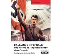L'alliance Infernale - Une Histoire De L'implication Nazie Dans L'occulte
