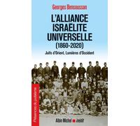 L'Alliance israélite universelle (1860-2020): Juifs d'Orient, Lumières d'Occident