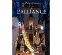 L'Alliance Les Extra-Ordinaires : tome 2 - Amélie Lacombe - Librinova - broché - Roman