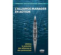 L'alliance manager en action Libérer le potentiel des alliances et de partenariats - Laurene Blavet - Ems Management Et Societes - broché - Etude