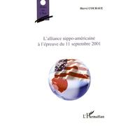 L'alliance nippo-américaine à l'épreuve du 11 septembre 2001 - Hervé Couraye - L'harmattan - broché - Essai