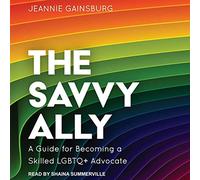 L'allié avisé : Un Guide pour Devenir Un défenseur LGBTQ+ qualifié [Import]