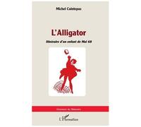 L'alligator - Itinéraire D'un Enfant De Mai 68