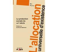 L'allocation Universelle d'Existence La protection du XXIème siècle - Guy Valette - Utopia - broché - Essai