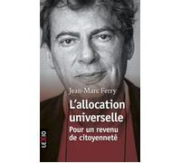 L'allocation universelle Pour un revenu de citoyenneté - Jean-Marc Ferry - Lexio Eds - Poche - Essai