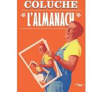 L'almanach Coluche (Auteur), Georges Wolinski (Dessinateur), Cabu (Dessinateur)