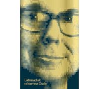 L'almanach de ce bon vieux Charlie: L'esprit et la sagesse de Charles T. Munger