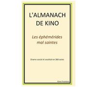 L'almanach De Kino - Les Éphémérides Mal-Saintes