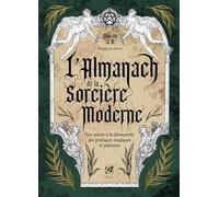 L'Almanach de la Sorcière Moderne - Une année à la découverte des pratiques magiques et païennes