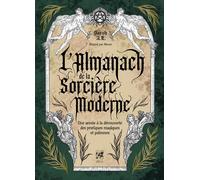L'Almanach de la Sorcière Moderne – Une année à la découverte des pratiques magiques et païennes