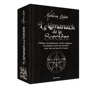 L'almanach De La Sorcière - Philtres, Envoûtements, Recettes Magiques - Le Grimoire Secret Des Sorcières Pour Tous Les Jours De L'année
