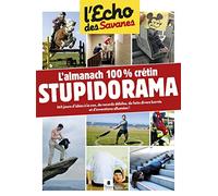 L'almanach de l'echo des savanes - Catalogue de crétineries, concours stupides, actes allumés et créations étonnantes du monde entier: Catalogue de ... et créations étonnantes du monde entier
