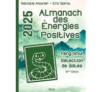 L'almanach des énergies positives 2025 - calendrier fengshui - Eric Spirau - Marip - broché - Almanach