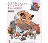 L'almanach Du Dessin De Presse Et De La Caricature - Edition 2012