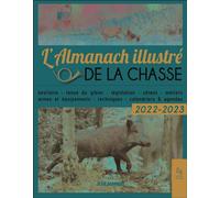 L'almanach illustré de la chasse 2022-2023 - J. Abardou - Nouvelles Editions Sutton - broché - Almanach