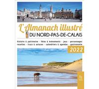 L'almanach illustré du Nord - Pas-de-Calais 2022 - Collectif - Nouvelles Editions Sutton - broché - Almanach