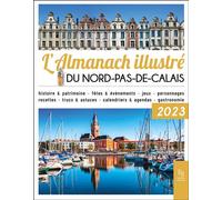 L'almanach illustré du Nord-Pas-de-Calais 2023 - Collectif - Nouvelles Editions Sutton - broché - Almanach