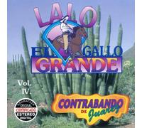 Lalo El Gallo Grande - Contrabando De Juarez 4