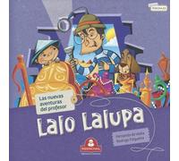 Lalo Lalupa: Las Nuevas Aventuras Del Profesor