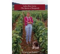 Lalou Bize-Leroy - The Queen of Burgundy