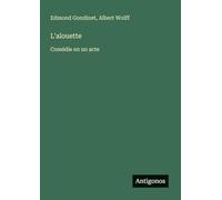 L'alouette: Comédie en un acte
