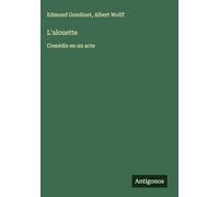L'alouette: Comédie en un acte