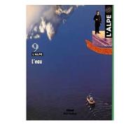 L'Alpe 09 - L'eau - Collectif - Glénat - broché - Beau livre