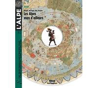 L'Alpe 82 - Les Alpes vues d'ailleurs: Les Alpes vues d'ailleurs