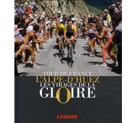 L'Alpe-d'Huez: Les virages de la gloire