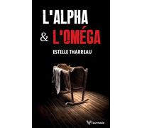 L'Alpha et l'Oméga - Estelle Tharreau - Taurnada - Poche - Roman