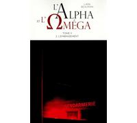 L'ALPHA et L'OMEGA : Tome II, volume 2: L'EMBRASEMENT