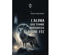 L'Alpha qui tombe amoureux d'une fée