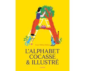 L'alphabet cocasse & illustré - Anne-Hélène Dubray - L'agrume - broché - Document jeunesse