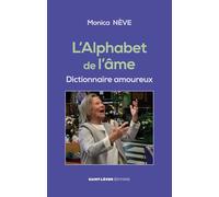 L'alphabet de l'âme: Éclats de lumière d'une vie donnée à Dieu et aux autres