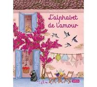 L'alphabet de l'amour Gioia Alfonsi (Auteur), Sarah Negrel (Traduction), Irene Sarain (Illustration)