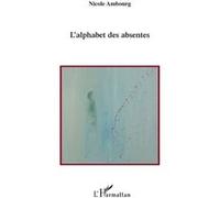 L'alphabet des absentes - Nicole Ambourg - L'harmattan - broché - Livre