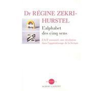L'alphabet des cinq sens Régine Zekri-Hurstel (Auteur)