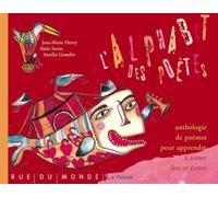 L'alphabet des poètes : Anthologie de poèmes pour apprendre à aimer lire et écrire