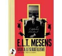 L'alphabet d'étoiles d'E.L.T. Mesens: Dada & le surréalisme à Bruxelles, Paris & Londres
