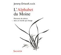 L'Alphabet du Moine : Moments de silence dans un monde qui change
