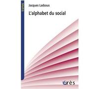 L'alphabet du social Jacques Ladsous (Auteur)